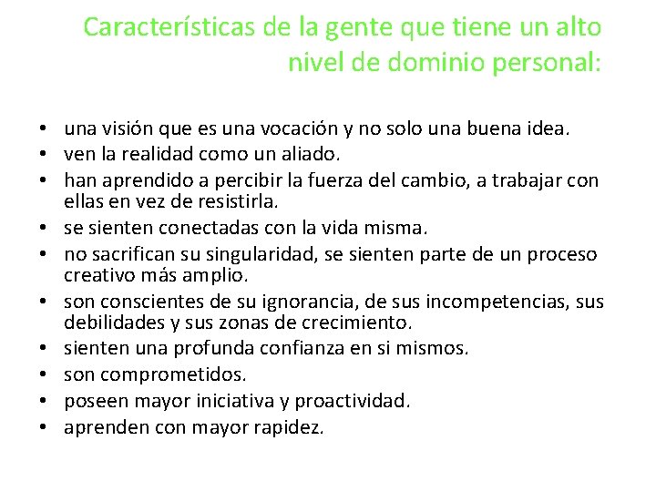 Características de la gente que tiene un alto nivel de dominio personal: • una Características de la gente que tiene un alto nivel de dominio personal: • una