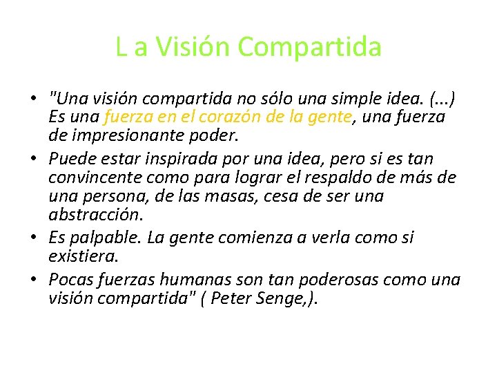 L a Visión Compartida • "Una visión compartida no sólo una simple idea. (. L a Visión Compartida • "Una visión compartida no sólo una simple idea. (.