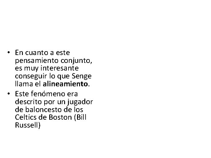 • En cuanto a este pensamiento conjunto, es muy interesante conseguir lo que • En cuanto a este pensamiento conjunto, es muy interesante conseguir lo que