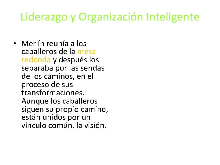 Liderazgo y Organización Inteligente • Merlín reunía a los caballeros de la mesa redonda Liderazgo y Organización Inteligente • Merlín reunía a los caballeros de la mesa redonda