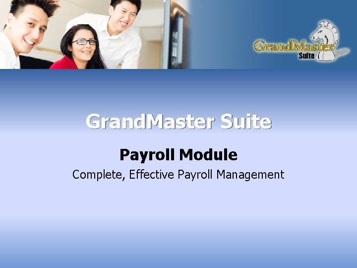 Grand. Master Suite Payroll Module Complete, Effective Payroll Management 