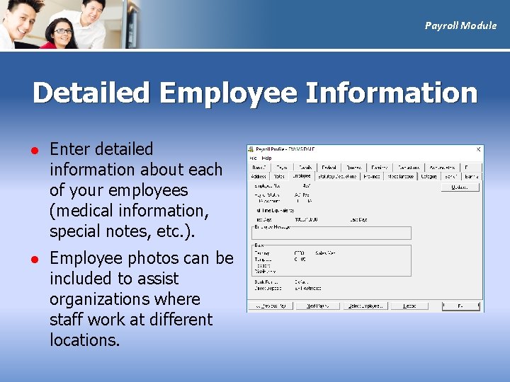 Payroll Module Detailed Employee Information l Enter detailed information about each of your employees