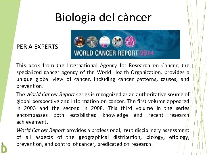 Biologia del càncer PER A EXPERTS This book from the International Agency for Research