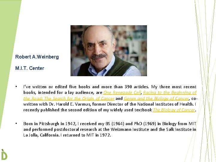 Robert A. Weinberg M. I. T. Center • I’ve written or edited five books