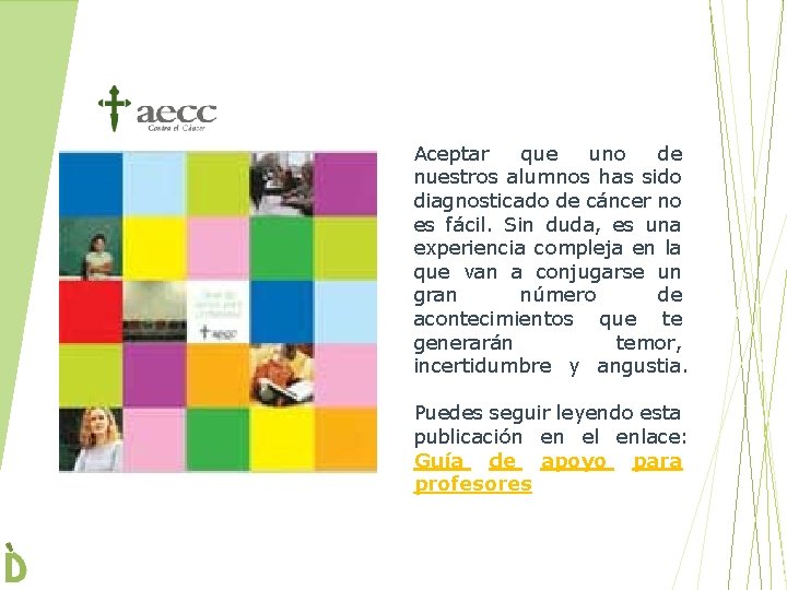 Aceptar que uno de nuestros alumnos has sido diagnosticado de cáncer no es fácil.