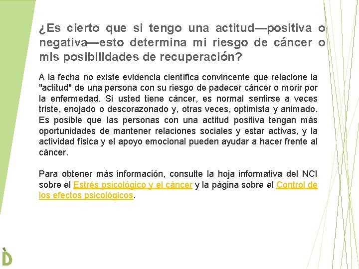 ¿Es cierto que si tengo una actitud—positiva o negativa—esto determina mi riesgo de cáncer