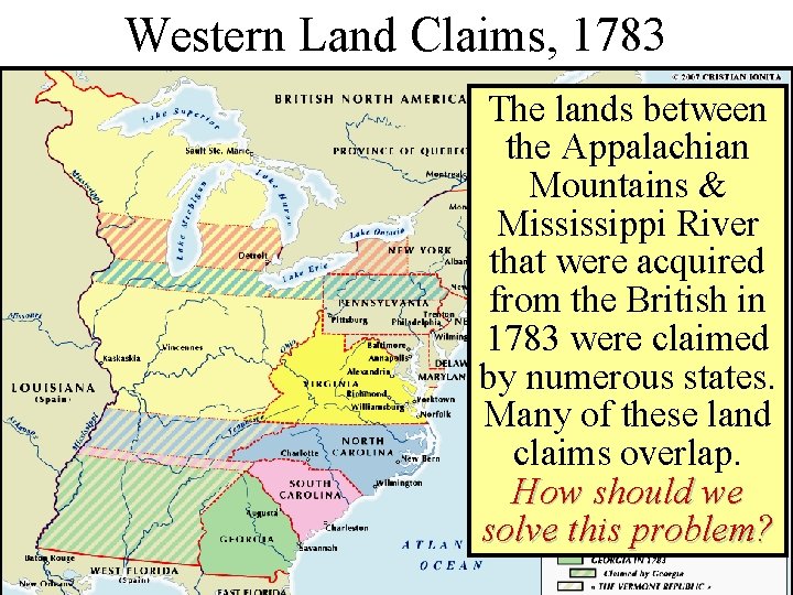 Western Land Claims, 1783 Western Lands, 1783 The lands between the Appalachian Mountains &