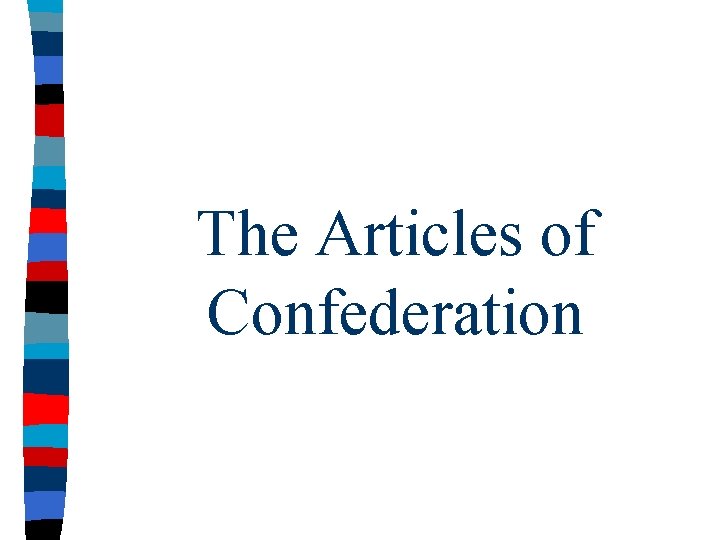 The Articles of Confederation 