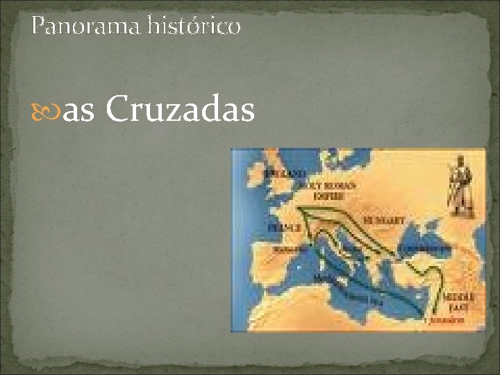 Panorama histórico as Cruzadas 