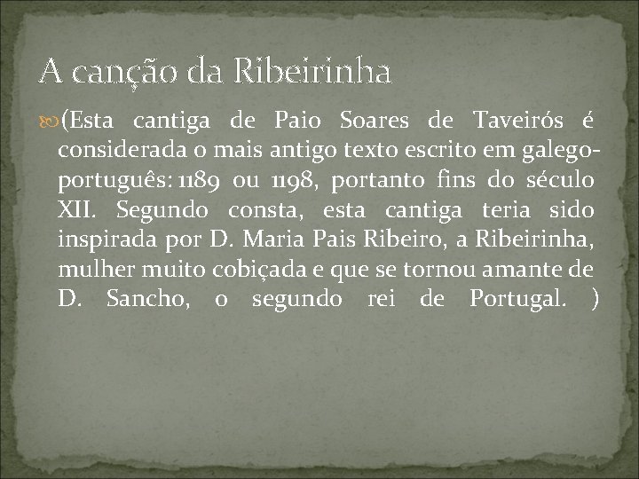 A canção da Ribeirinha (Esta cantiga de Paio Soares de Taveirós é considerada o