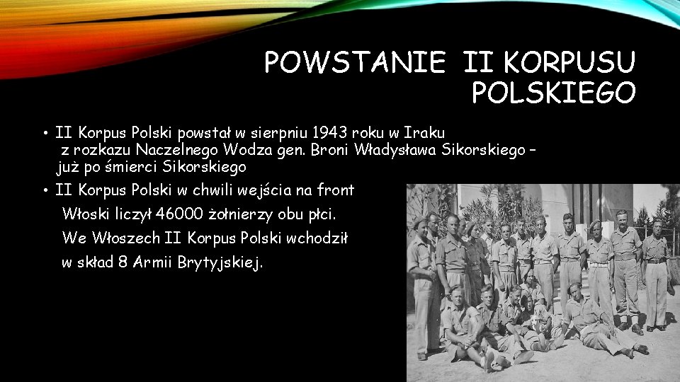 POWSTANIE II KORPUSU POLSKIEGO • II Korpus Polski powstał w sierpniu 1943 roku w