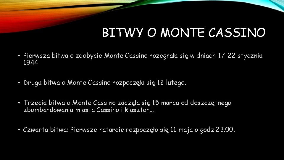 BITWY O MONTE CASSINO • Pierwsza bitwa o zdobycie Monte Cassino rozegrała się w