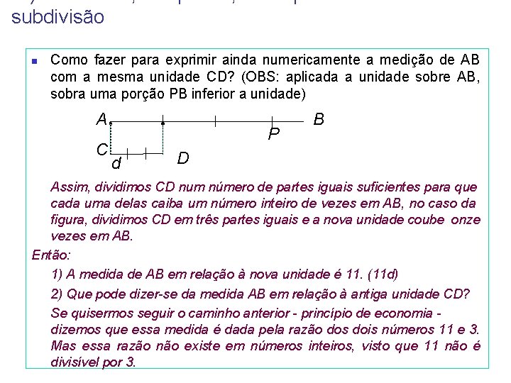 subdivisão n Como fazer para exprimir ainda numericamente a medição de AB com a subdivisão n Como fazer para exprimir ainda numericamente a medição de AB com a