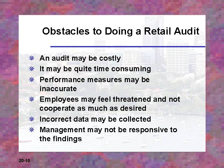 Obstacles to Doing a Retail Audit ¯ An audit may be costly ¯ It