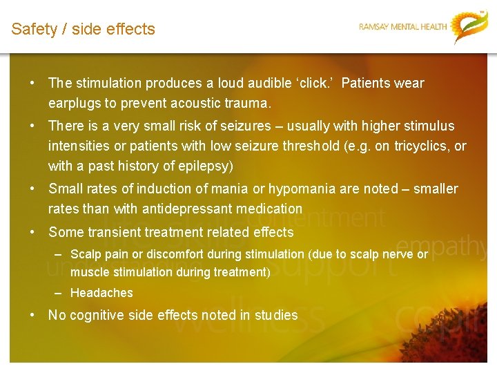 Safety / side effects • The stimulation produces a loud audible ‘click. ’ Patients