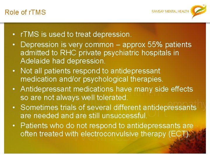 Role of r. TMS • r. TMS is used to treat depression. • Depression