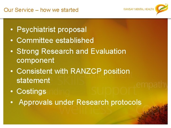 Our Service – how we started • Psychiatrist proposal • Committee established • Strong Our Service – how we started • Psychiatrist proposal • Committee established • Strong