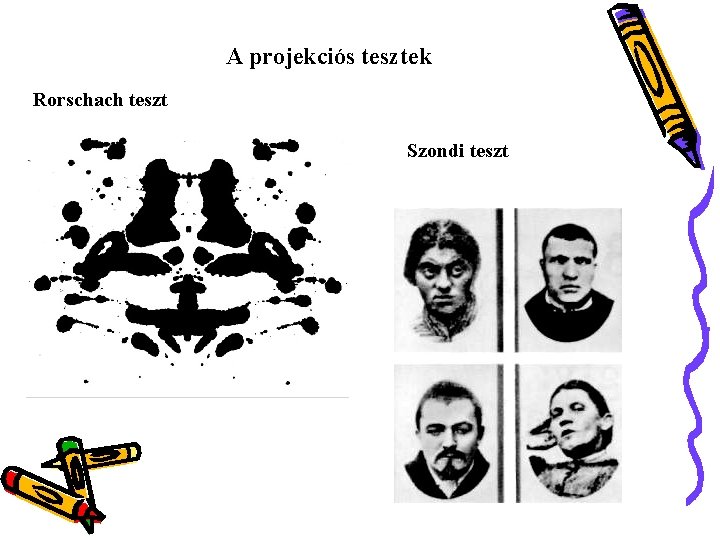 A projekciós tesztek Rorschach teszt Szondi teszt 