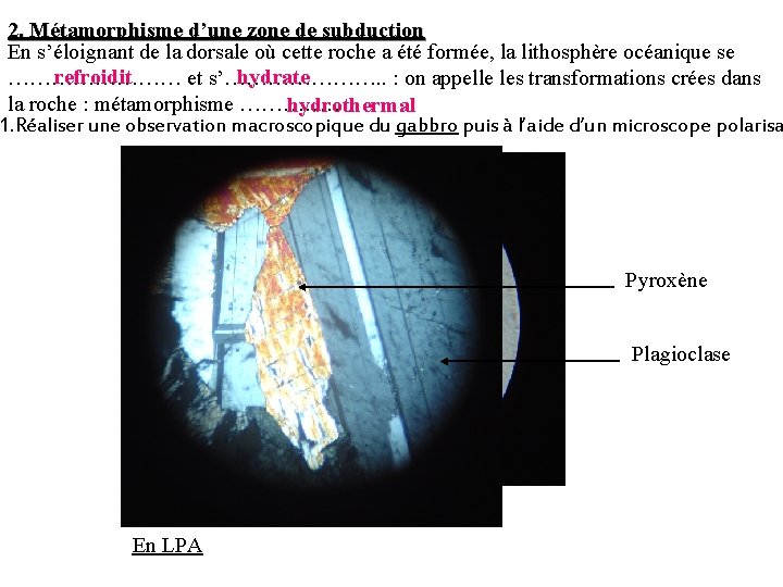 2. Métamorphisme d’une zone de subduction En s’éloignant de la dorsale où cette roche