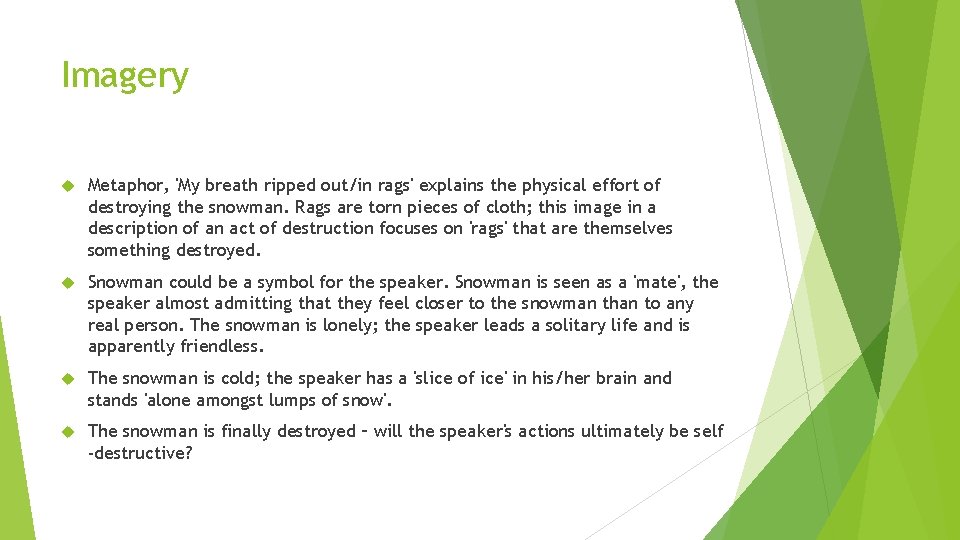 Imagery Metaphor, 'My breath ripped out/in rags' explains the physical effort of destroying the Imagery Metaphor, 'My breath ripped out/in rags' explains the physical effort of destroying the