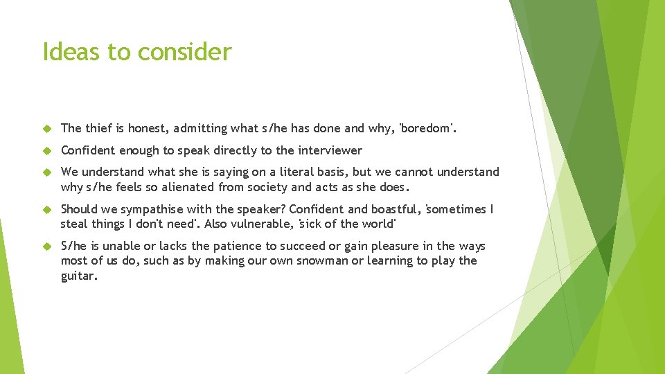 Ideas to consider The thief is honest, admitting what s/he has done and why, Ideas to consider The thief is honest, admitting what s/he has done and why,