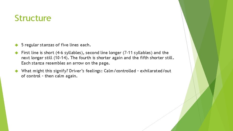 Structure 5 regular stanzas of five lines each. First line is short (4 -6 Structure 5 regular stanzas of five lines each. First line is short (4 -6