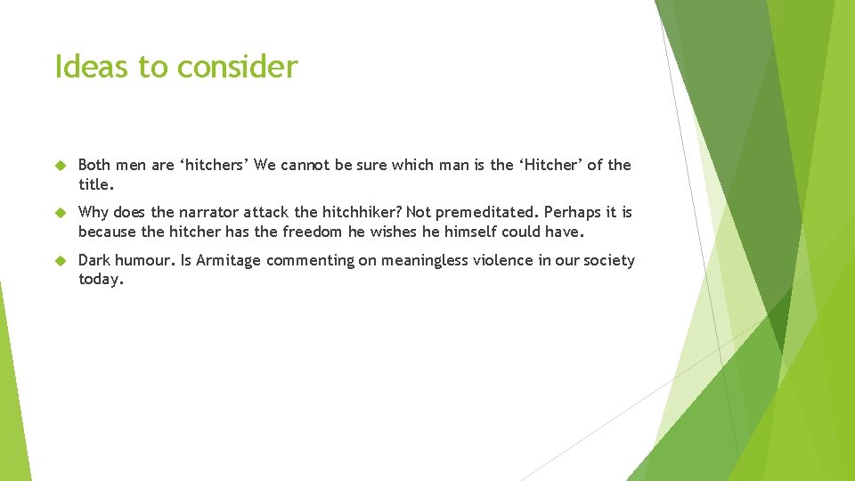 Ideas to consider Both men are ‘hitchers’ We cannot be sure which man is Ideas to consider Both men are ‘hitchers’ We cannot be sure which man is