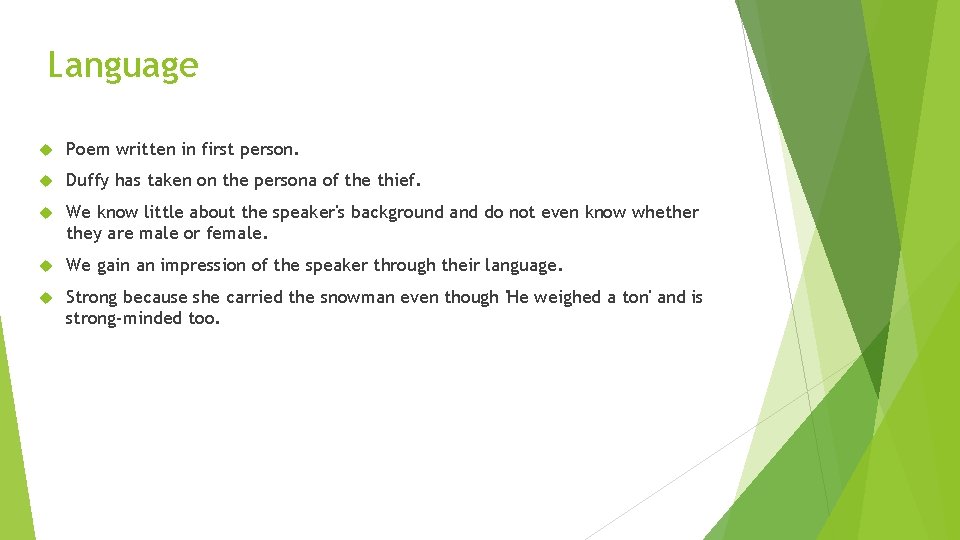 Language Poem written in first person. Duffy has taken on the persona of the Language Poem written in first person. Duffy has taken on the persona of the