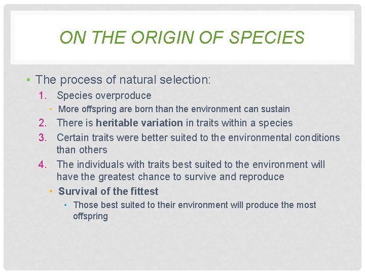 ON THE ORIGIN OF SPECIES • The process of natural selection: 1. Species overproduce ON THE ORIGIN OF SPECIES • The process of natural selection: 1. Species overproduce