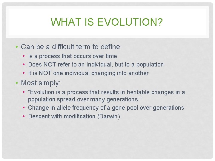 WHAT IS EVOLUTION? • Can be a difficult term to define: • Is a WHAT IS EVOLUTION? • Can be a difficult term to define: • Is a