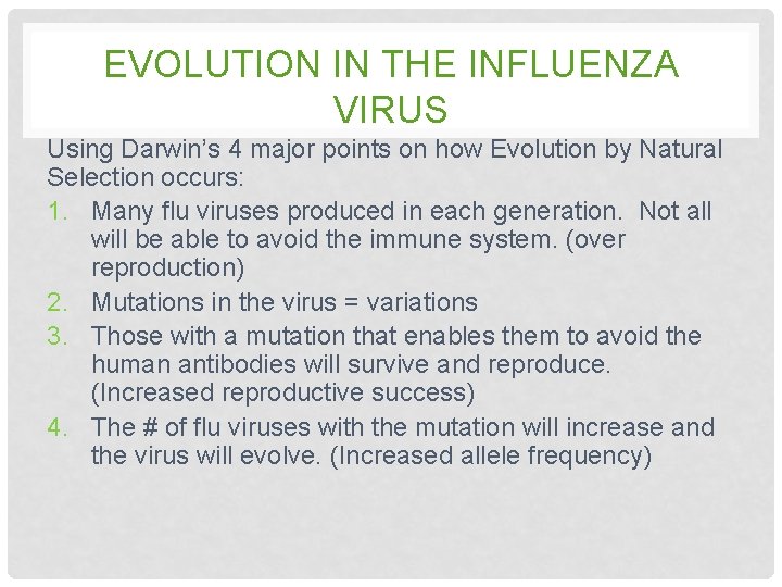 EVOLUTION IN THE INFLUENZA VIRUS Using Darwin’s 4 major points on how Evolution by EVOLUTION IN THE INFLUENZA VIRUS Using Darwin’s 4 major points on how Evolution by