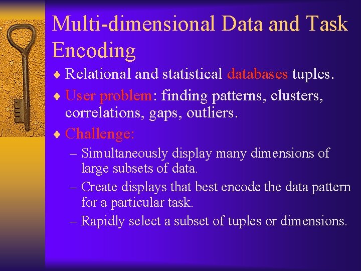 Multi-dimensional Data and Task Encoding ¨ Relational and statistical databases tuples. ¨ User problem: