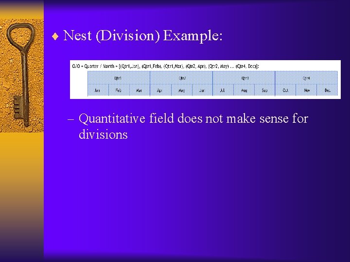 ¨ Nest (Division) Example: - Quantitative field does not make sense for divisions 