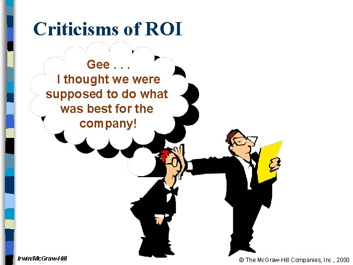 Criticisms of ROI Gee. . . I thought we were supposed to do what