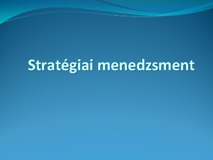 Stratégiai menedzsment 