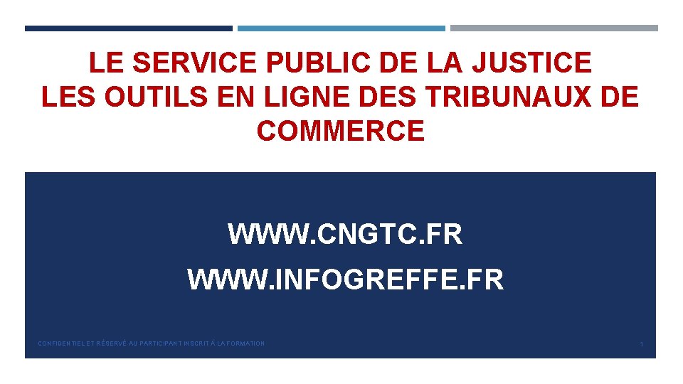 LE SERVICE PUBLIC DE LA JUSTICE LES OUTILS EN LIGNE DES TRIBUNAUX DE COMMERCE