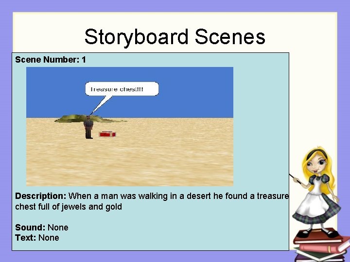 Storyboard Scenes Scene Number: 1 Description: When a man was walking in a desert Storyboard Scenes Scene Number: 1 Description: When a man was walking in a desert