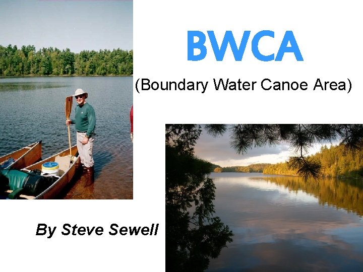 BWCA (Boundary Water Canoe Area) By Steve Sewell 