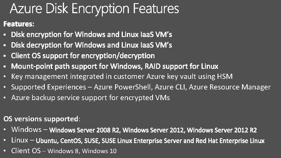  • Key management integrated in customer Azure key vault using HSM • Supported