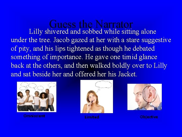 Guess the Narrator Lilly shivered and sobbed while sitting alone under the tree. Jacob