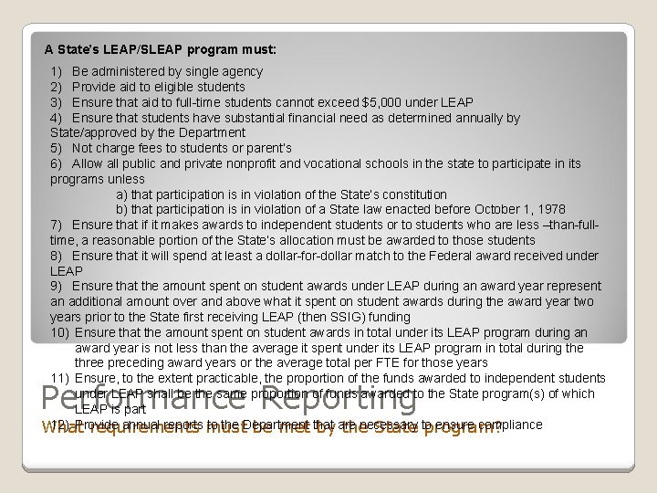 A State’s LEAP/SLEAP program must: 1) Be administered by single agency 2) Provide aid