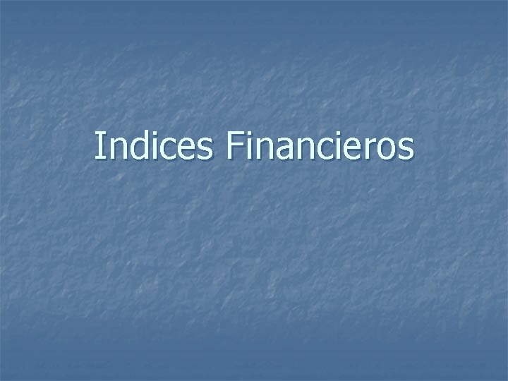 Indices Financieros 