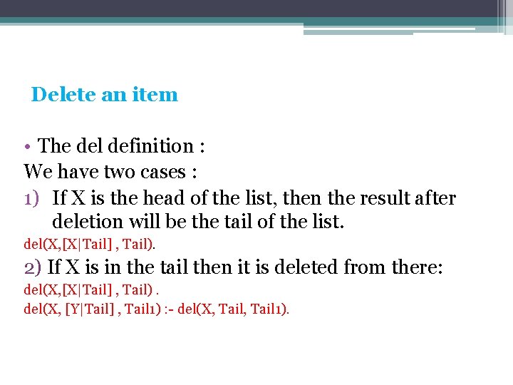 Delete an item • The del definition : We have two cases : 1)
