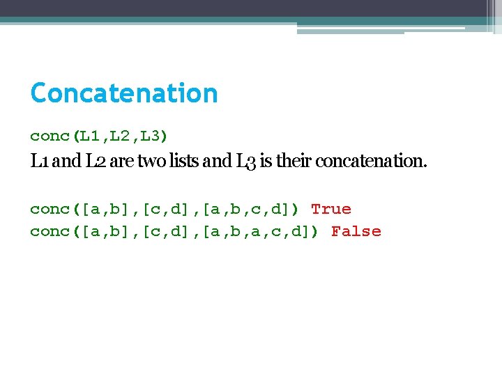 Concatenation conc(L 1, L 2, L 3) L 1 and L 2 are two