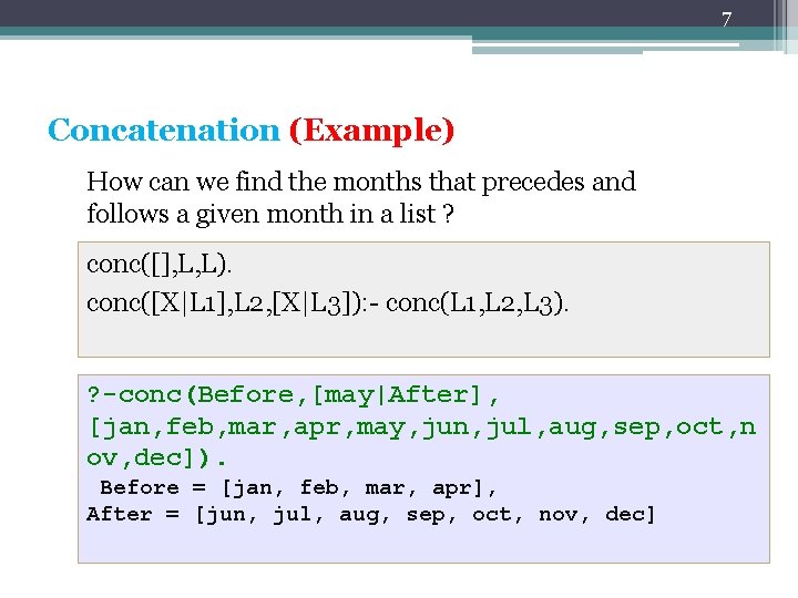 7 Concatenation (Example) How can we find the months that precedes and follows a
