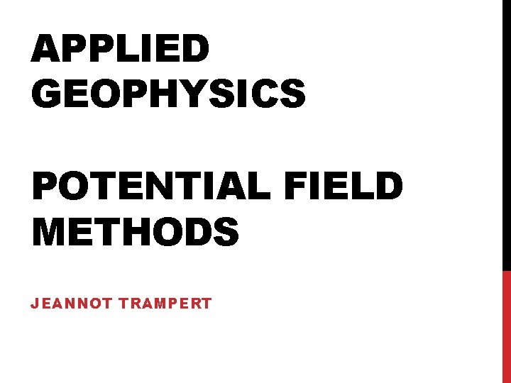 APPLIED GEOPHYSICS POTENTIAL FIELD METHODS JEANNOT TRAMPERT 