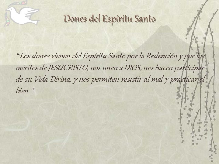 Dones del Espíritu Santo “ Los dones vienen del Espíritu Santo por la Redención