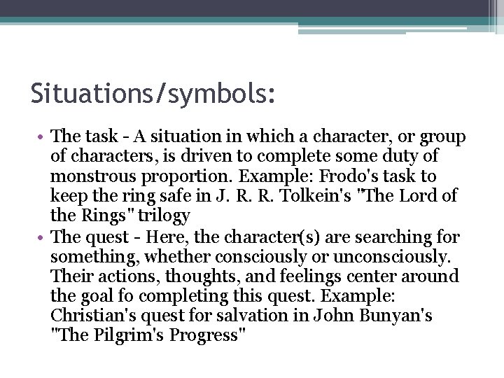 Situations/symbols: • The task - A situation in which a character, or group of