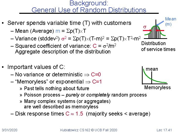 Background: General Use of Random Distributions Mean (m) • Server spends variable time (T)