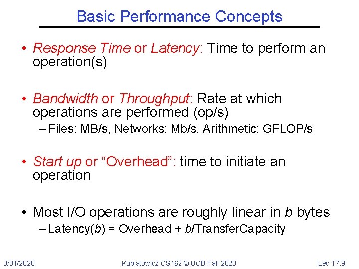Basic Performance Concepts • Response Time or Latency: Time to perform an operation(s) •